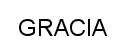 GRACIA
