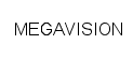 MEGAVISION